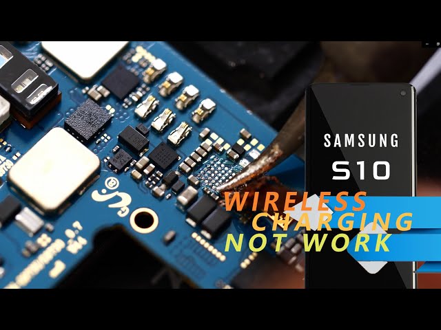 Samsung S10 Wireless Charging Not Work Motherboard Repair