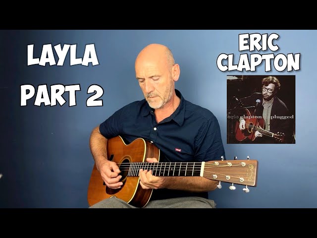 Layla unplugged - Eric Clapton - Guitar Lesson Part 2