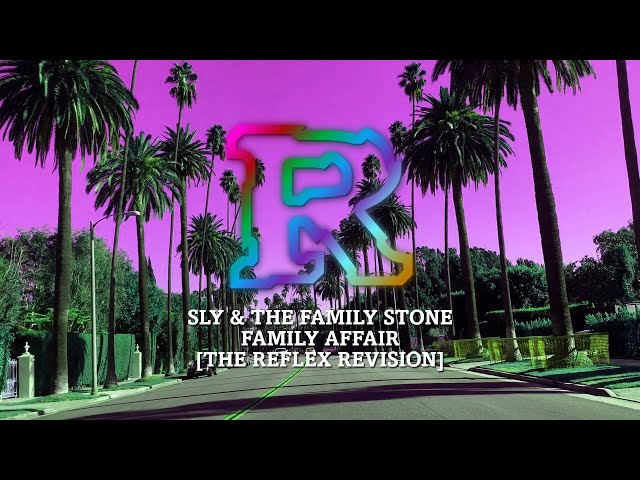 Sly & The Family Stone - Family Affair [The Reflex Revision]