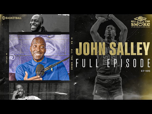 John Salley | Ep 164 | ALL THE SMOKE Full Episode | SHOWTIME Basketball