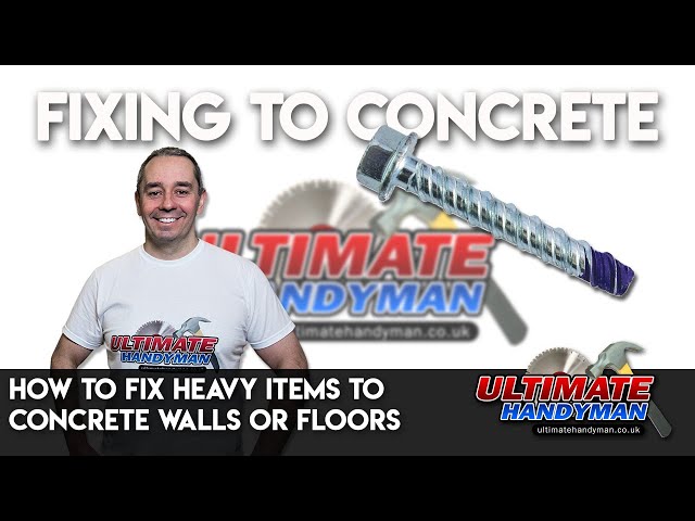 How to fix heavy items to concrete walls or floors