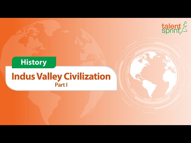 Indus Valley Civilization | Part 1 | Indian History | General Awareness | TalentSprint Aptitude Prep