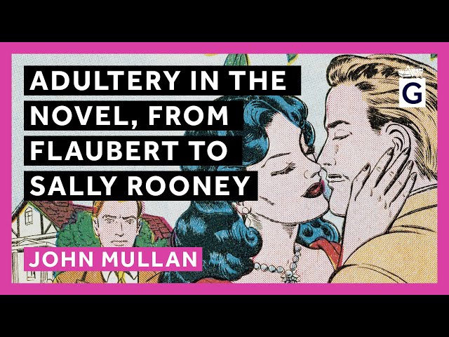 Adultery in the Novel, from Flaubert to Sally Rooney