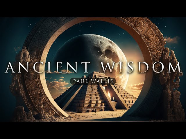 Truths, Secrets & Suppression | Paul Wallis - Reclaiming Ancient Wisdom. Gods & Portals