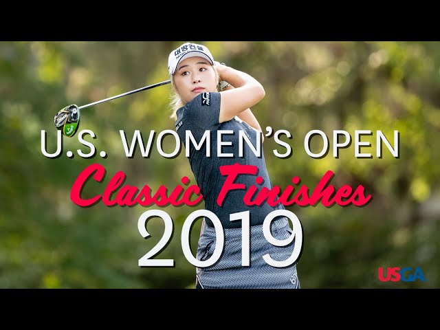 U.S. Women's Open Classic Finishes: 2019