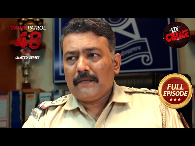 Mumbai में हुए Brutal Crime ने Police को किया Challenge |Crime Patrol 48 Hours | Ep 27 |Full Episode