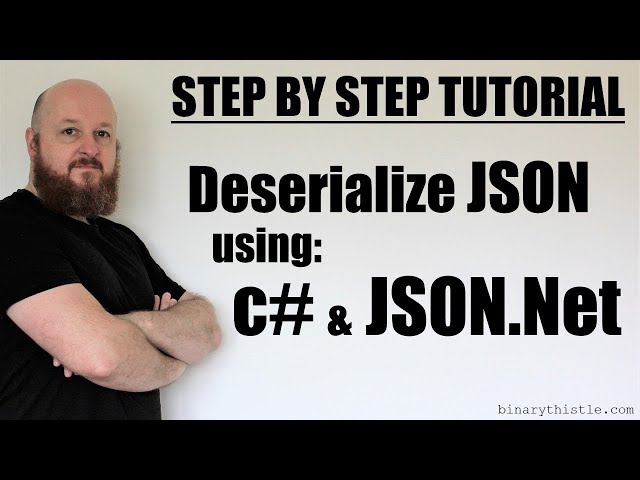 Step by Step Tutorial: Deserializing JSON using c# and json.net