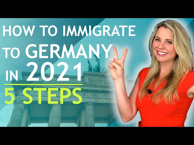 HOW TO IMMIGRATE TO GERMANY IN 2021 (5 STEPS)