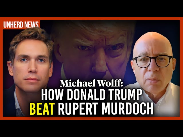 Michael Wolff: How Donald Trump beat Rupert Murdoch