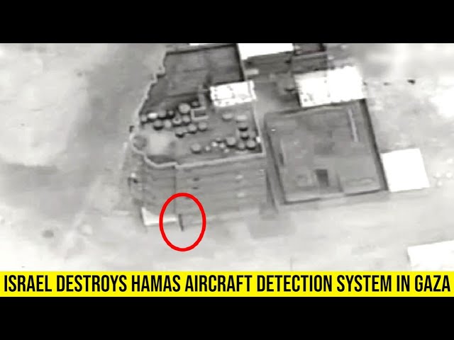 Israel destroys Hamas aircraft detection system in Gaza, IDF says.