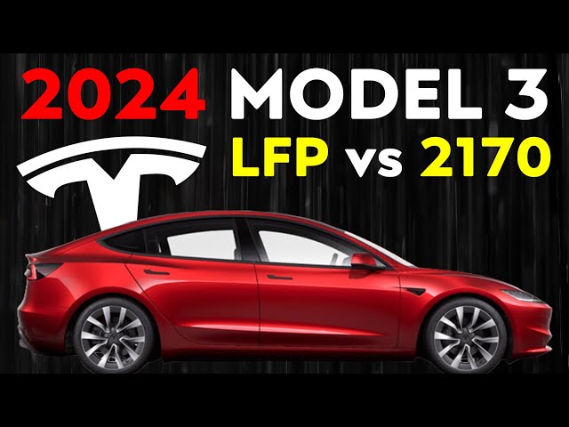 2024 Tesla Model 3: LFP vs 2170 Batteries | Don’t Make a Mistake!