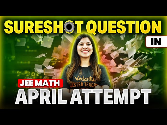 NTA Asks Questions From This Topic Every Year | Sureshot Question In April Attempt | Namrata Ma'am