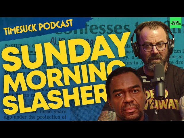 Timesuck Podcast | Evil Eyes: Carl "The Sunday Morning Slasher" Watts