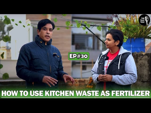 DE-composting of Kitchen Waste to Natural Fertilizer : A Good Initiative | The Talk Tale | Podcast
