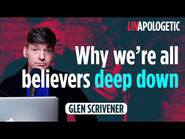 Choose your miracle - why we're all believers deep down | Glen Scrivener | Unapologetic 4/4