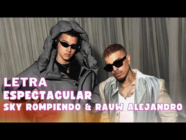 Sky Rompiendo & Rauw Alejandro - Espectacular Letra Oficial (Official Lyric Video)