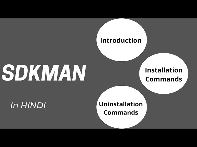 SDKMAN: Introduction || Installation || Uninstallation : In Hindi