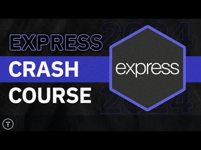 Express Crash Course (2024 Revamp)