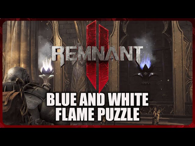 Remnant 2 - How to Solve Blue and White Flames Puzzle