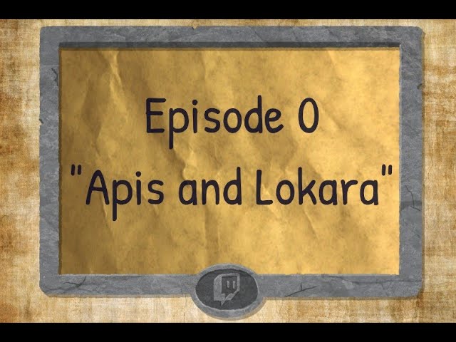 Twitch Tales - S1 Ep00 - "Apis and Lokara"