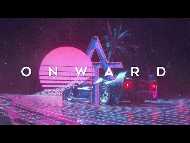 ONWARD - A Chillwave Synthwave Mix