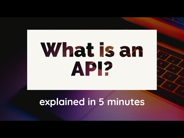 What is an API Explained in 5 Minutes