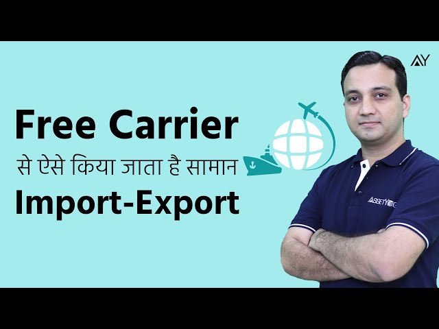 Free Carrier (FCA) - Incoterm Explained in Hindi