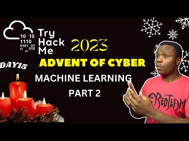 TryHackMe - Advent of Cyber 2023 - Day 15Walkthrough | Machine Learning 2