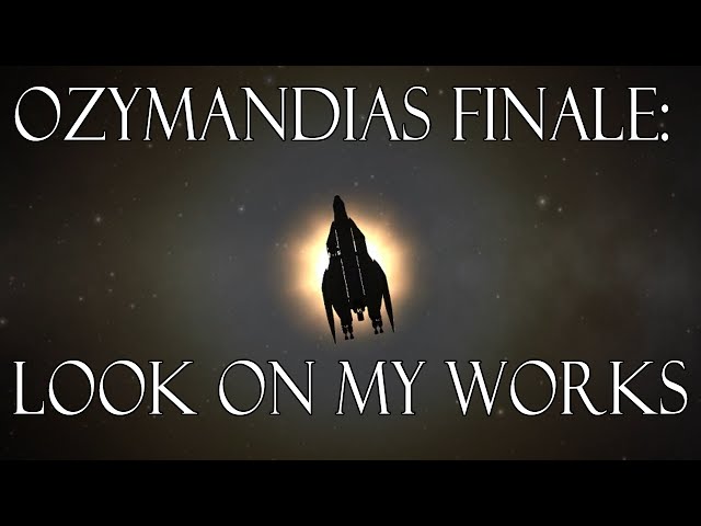 Ozymandias XVI - Finale: Look on my works, ye Mighty - Kerbal Space Program