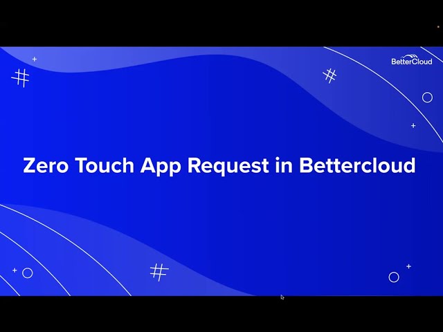 Automate SaaS App Access Requests Using BetterCloud