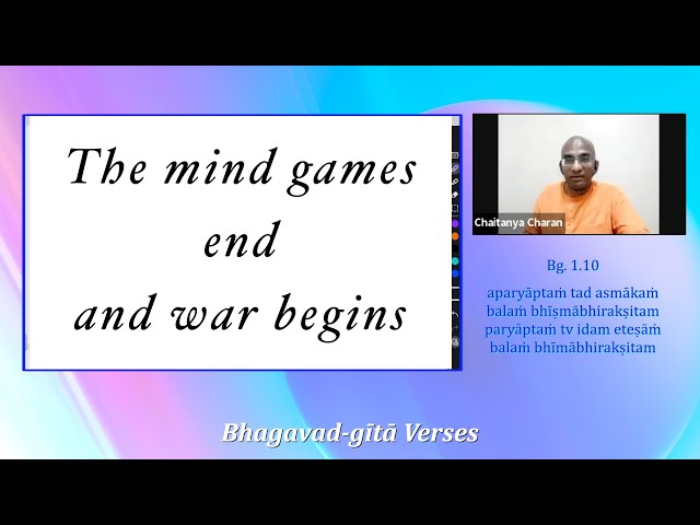 The mind games end and war begins - Gita Verses 4, c1 v10to13