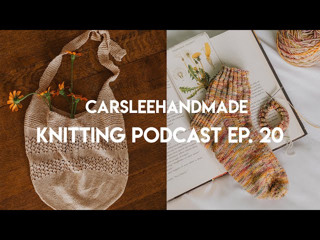 Knitting Podcast Ep. 20 // Socks, books, & bakes