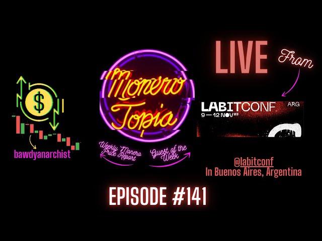 LIVE from Labitconf in Buenos Aires! - MoneroTopia EPI #141