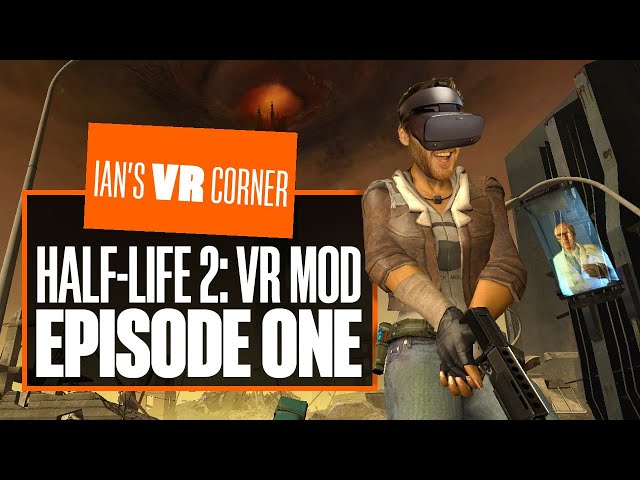 Let's Play Half-Life 2: VR Mod - Episode One gameplay - Ian's VR Corner