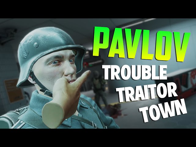 Pavlov VR - Unreal Engine 5.1 - Trouble in Traitor Town!