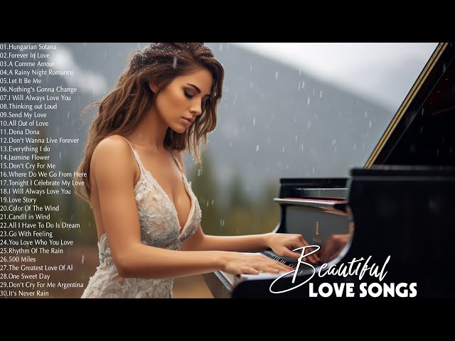 Best Beautiful Piano Love Songs Of All Time - Great Relaxing Instrumental Love Songs Collection
