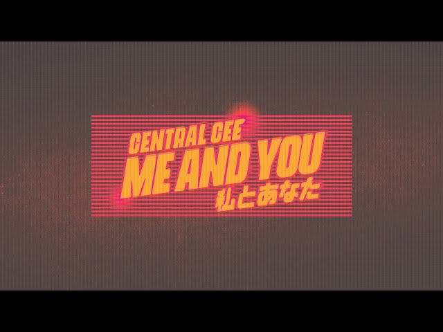 Central Cee - Me and You (Lyrics)