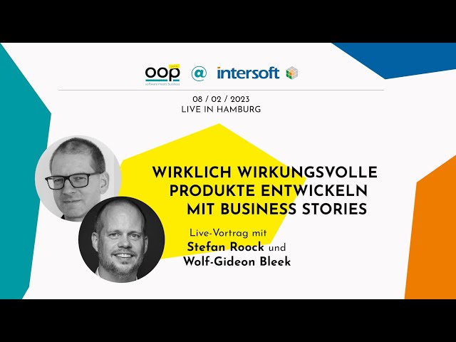 OOP 2023 @intersoft | Stefan Roock, Wolf-Gideon Bleek über wirkungsvolle Produkte & Business Stories
