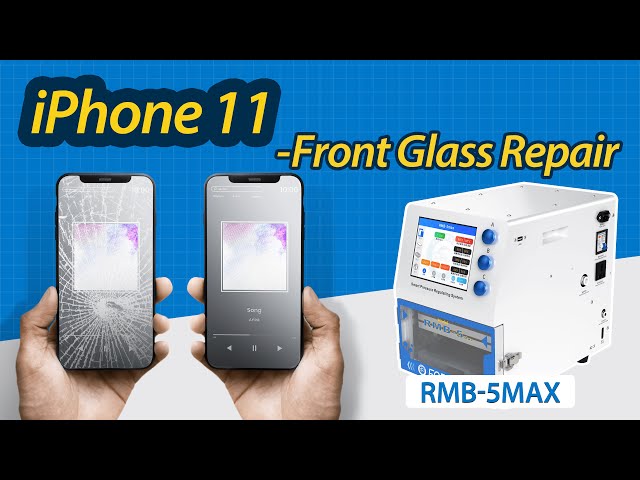 iPhone 11 Cracked Front Screen Glass Repair | RMB-5Max Oca Lamination Machine, Blue Laser Separator