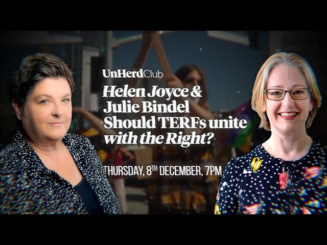 UnHerd Club - Helen Joyce & Julie Bindel: Should TERFs unite with the Right?