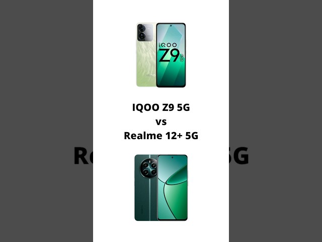 IQOO Z9 5G vs Realme 12 Plus 5G Specifications and Price Comparison | Best Smartphones Under 20000?