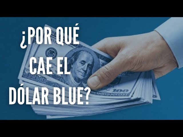 ¿Por qué cae el dólar blue?