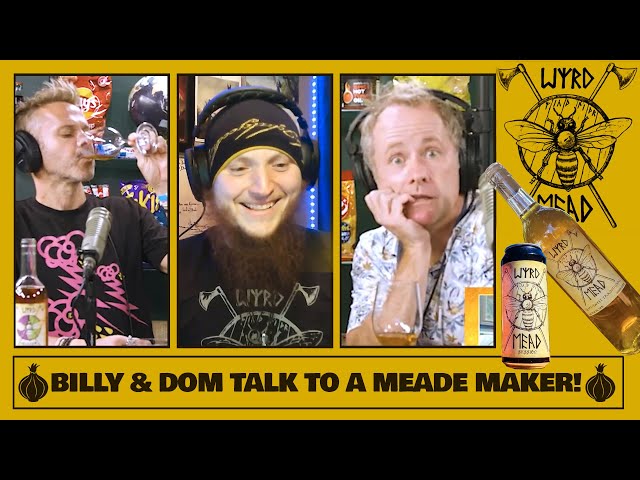 Billy & Dom Talk to a Mead Maker!