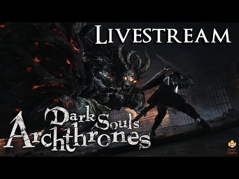 Dark Souls Archthrones Demo Livestreams