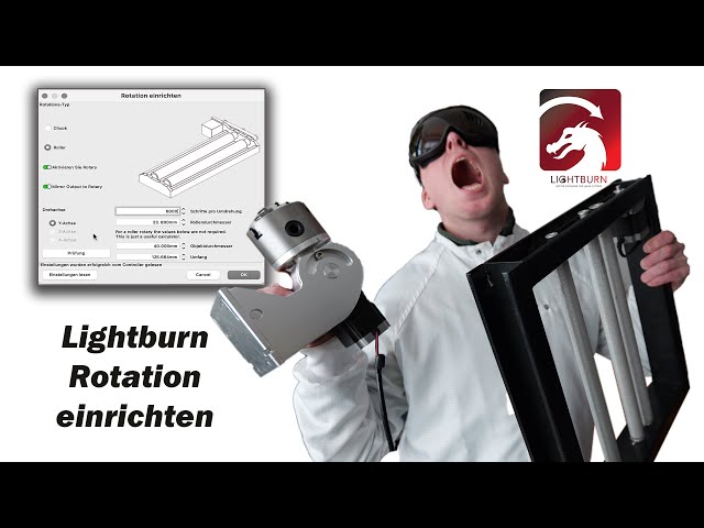 Lightburn Rotary Tutorial | Drehachse für Rundgravur mit jedem Laser einrichten in 12 Schritten