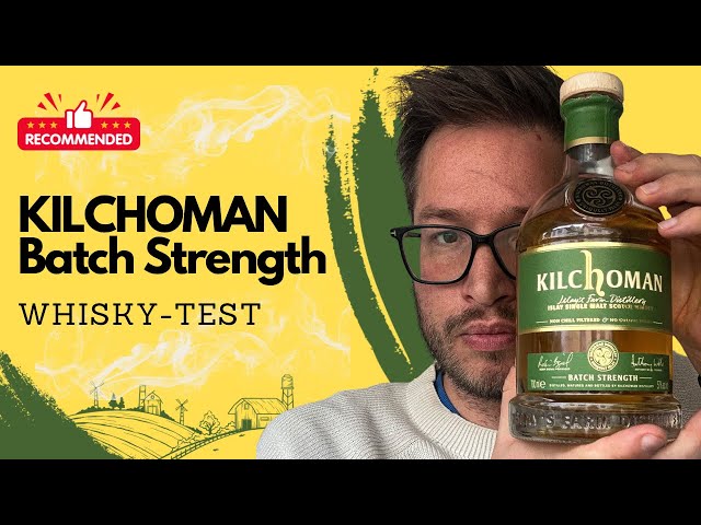 Kilchoman Batch Strength - Kraftvoller Islay Spaß der Farm Brennerei - Whisky Test Whisky Helden