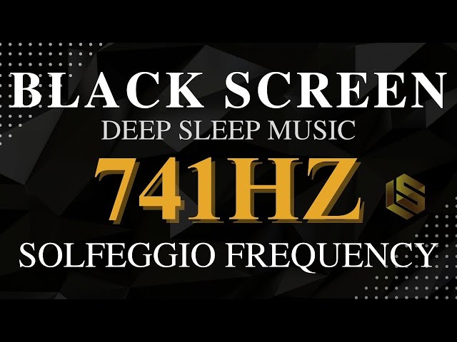 741Hz Solfeggio Frequency, Remove Toxins and Negativity, Spiritual Awakening - Deep Sleep Music