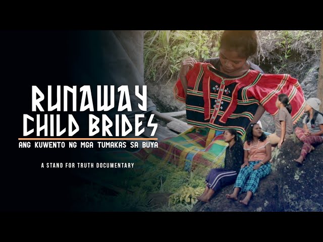 Runaway Child Brides - Ang Kuwento ng mga Tumakas sa Buya | Stand for Truth