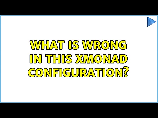 What is wrong in this xmonad configuration?