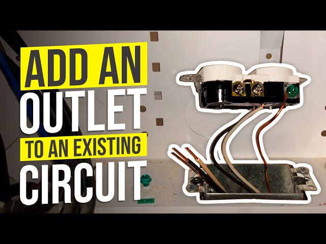 Add an Outlet to an Existing Circuit